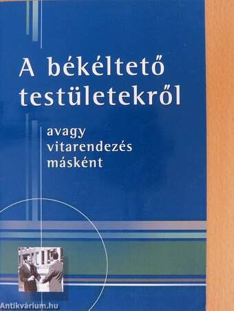 A békéltető testületekről avagy vitarendezés másként