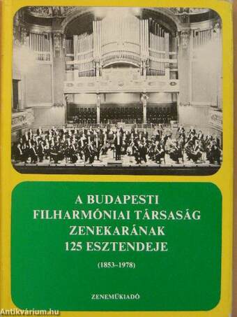 A Budapesti Filharmóniai Társaság zenekarának 125 esztendeje