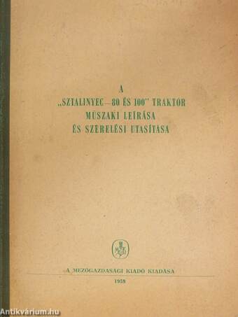 A "Sztalinyec-80 és 100" traktor műszaki leírása és szerelési utasítása