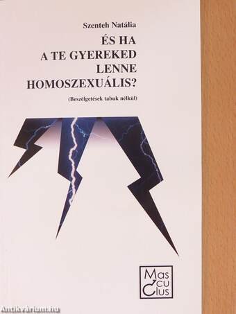 És ha a te gyereked lenne homoszexuális?