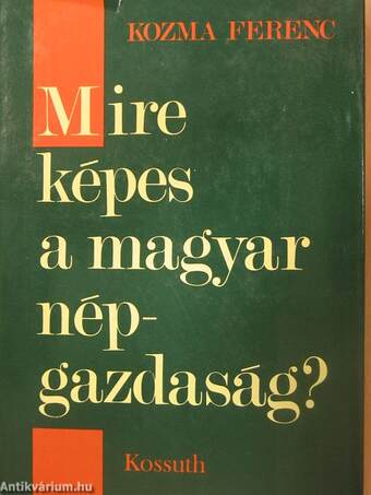 Mire képes a magyar népgazdaság?