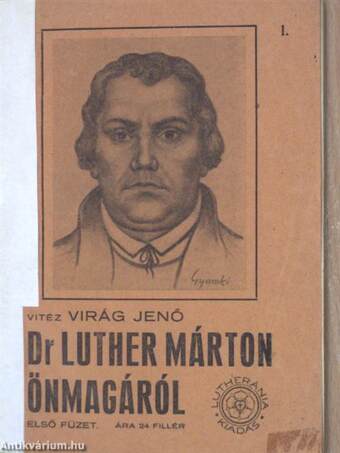 Dr. Luther Márton önmagáról I.