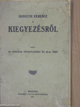 Kossuth Ferencz a kiegyezésről