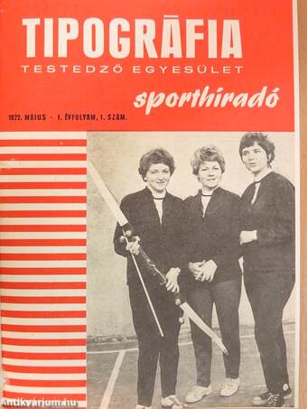 Tipográfia Testedző Egyesület Sporthíradó 1972-1975. január-december