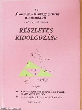 Az "Összefoglaló feladatgyűjtemény matematikából" című könyv feladatainak részletes kidolgozása VI. fejezet