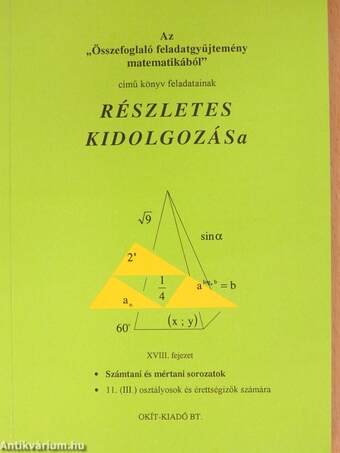 Az "Összefoglaló feladatgyűjtemény matematikából" című könyv feladatainak részletes kidolgozása XVIII. fejezet