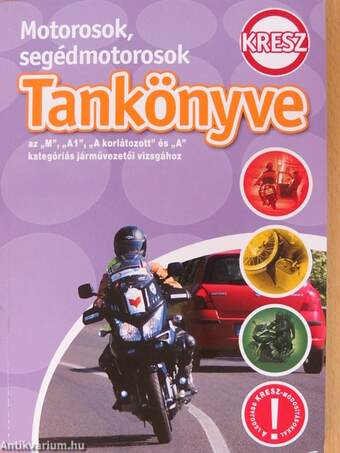 Motorosok, segédmotorosok KRESZ tankönyve