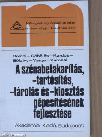 A szénabetakarítás, -tartósítás, -tárolás és -kiosztás gépesítésének fejlesztése