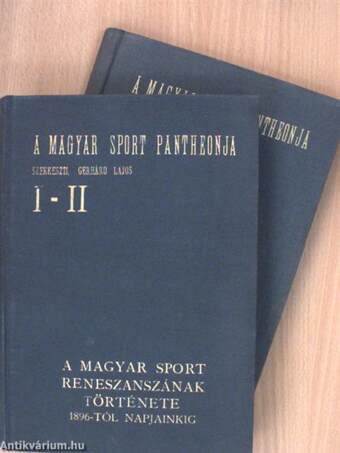 A magyar sport reneszánszának története 1896-tól napjainkig I-IV.