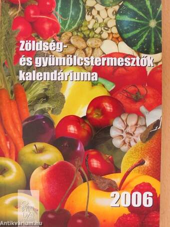 Zöldség- és gyümölcstermesztők kalendáriuma 2006