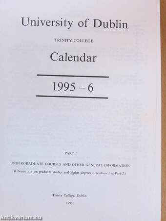 The University of Dublin Calendar 1995-6. I. 