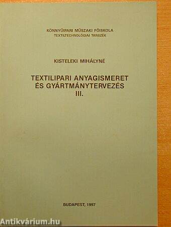 Textilipari anyagismeret és gyártmánytervezés III.