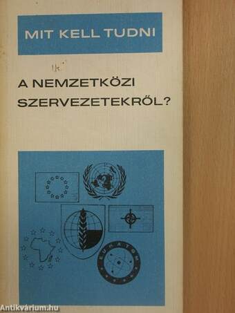 Mit kell tudni a nemzetközi szervezetekről?