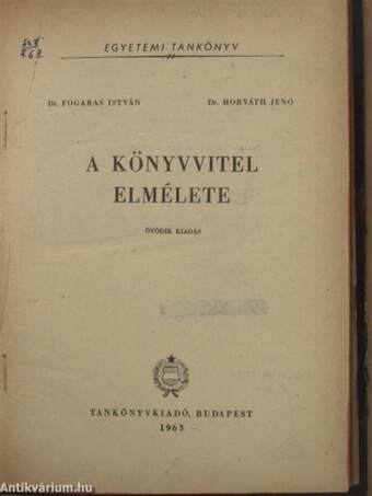 A könyvvitel elmélete/Gyakorlati példatár Fogaras-Horváth A könyvvitel elmélete című munkájához