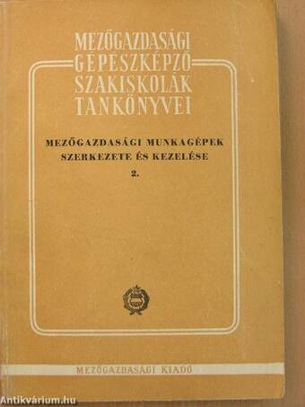 Mezőgazdasági munkagépek szerkezete és kezelése 2. (töredék)