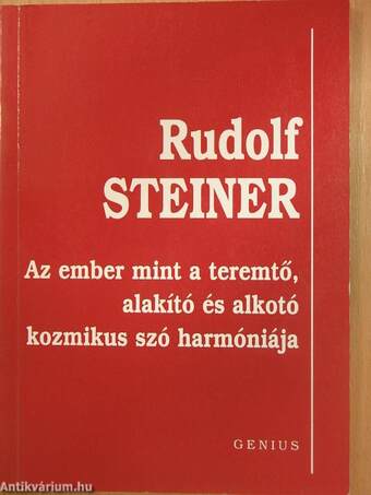 Az ember mint a teremtő, alakító és alkotó kozmikus szó harmóniája