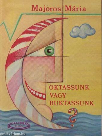 Oktassunk vagy buktassunk?