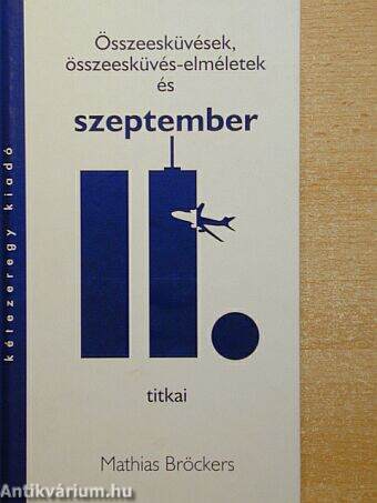 Összeesküvések, összeesküvés-elméletek és szeptember 11. titkai