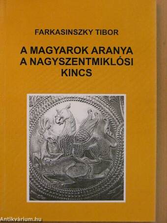 A magyarok aranya a nagyszentmiklósi kincs, edényein ősi istenségük jelképeivel