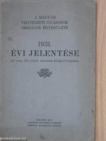 A Magyar Vegyészeti Gyárosok Országos Egyesülete 1931. évi jelentése