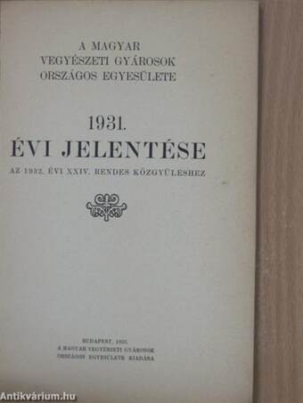 A Magyar Vegyészeti Gyárosok Országos Egyesülete 1931. évi jelentése