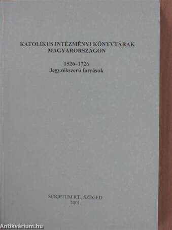 Katolikus intézményi könyvtárak Magyarországon 1526-1726