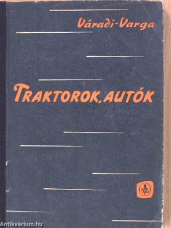 Traktorok, autók