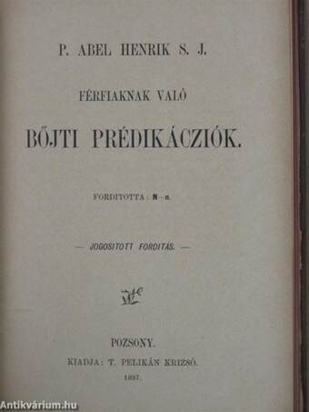 P. Abel Henrik S. J. missió beszédei/Férfiaknak való bőjti prédikácziók