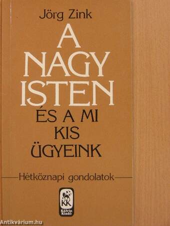 A nagy Isten és a mi kis ügyeink