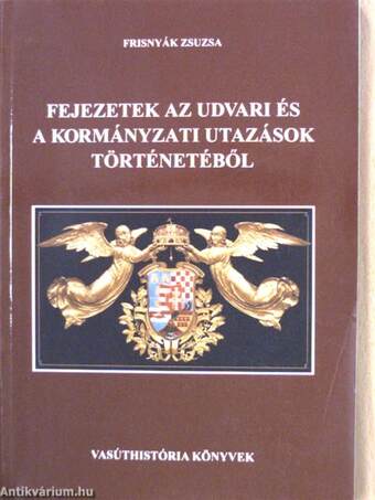 Fejezetek az udvari és a kormányzati utazások történetéből