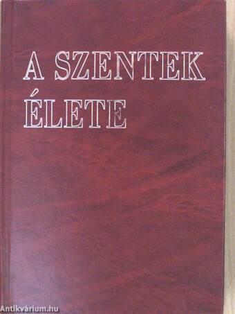 A szentek élete I.