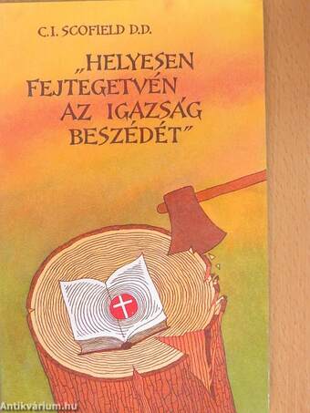 "Helyesen fejtegetvén az igazság beszédét"