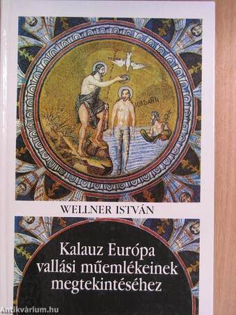 Kalauz Európa vallási műemlékeinek megtekintéséhez