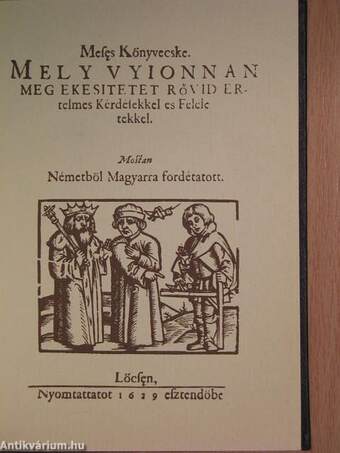 Meses Könyvecske, mely vyionnan meg ekesitetet rövid ertelmes kérdésekkel es feleletekkel