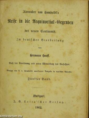 Alexander von Humboldt's Reise in die Aequinoctial-Gegenden des neuen Continents (gótbetűs) V-VI.