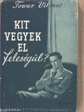 Kit vegyek el feleségül?