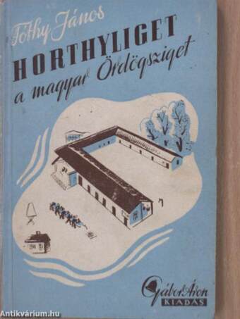 Horthyliget, - a magyar Ördögsziget