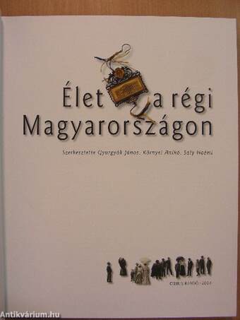 Élet a régi Magyarországon