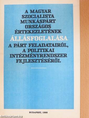 A Magyar Szocialista Munkáspárt országos értekezletének állásfoglalása a párt feladatairól, a politikai intézményrendszer fejlesztéséről