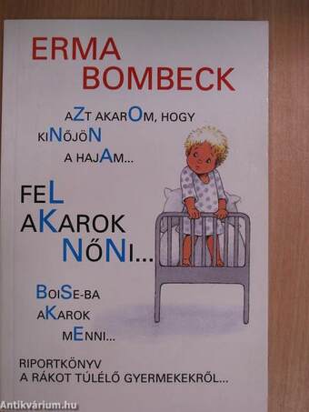 Azt akarom, hogy kinőjön a hajam..., Fel akarok nőni..., Boise-ba akarok menni...