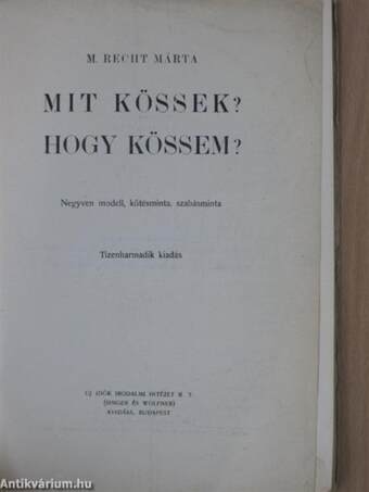 Mit kössek? Hogy kössem?