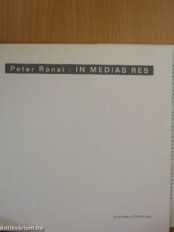 Peter Rónai: In Medias Res