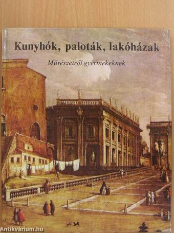 Kunyhók, paloták, lakóházak