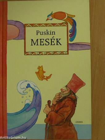 Alekszandr Szergejevics Puskin: Mesék (Osiris Kiadó, 2003) - antikvarium.hu