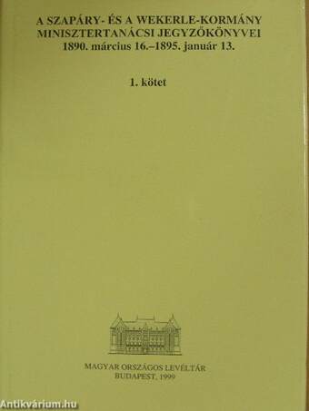 A Szapáry- és a Wekerle-kormány minisztertanácsi jegyzőkönyvei I-II.