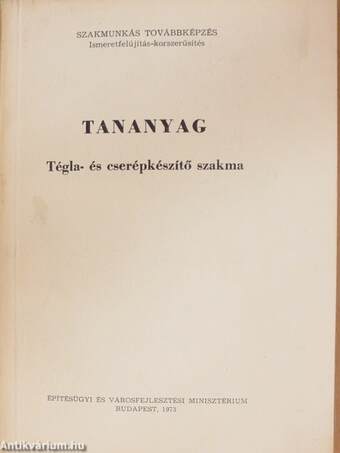 Tananyag - Tégla- és cserépkészítő szakma