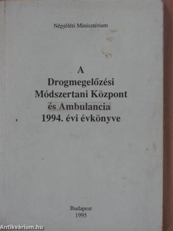 A Drogmegelőzési Módszertani Központ és Ambulancia 1994. évi évkönyve