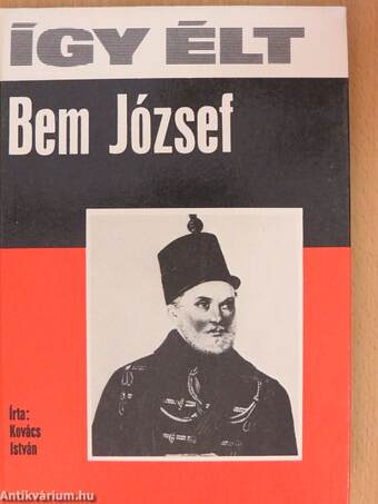 Így élt Bem József