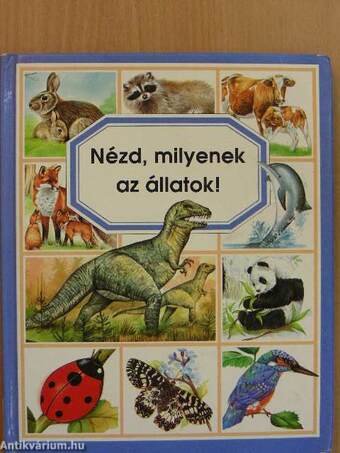 Nézd, milyenek az állatok!