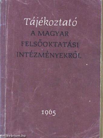 Tájékoztató a magyar felsőoktatási intézményekről 1965